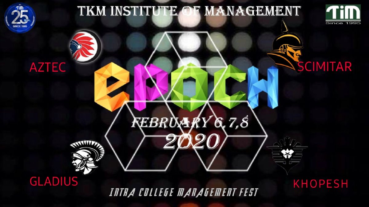 TKMIM Intra College Management Fest, EPOCH 2020 (February 6 - 8)
